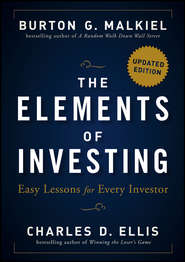бесплатно читать книгу The Elements of Investing. Easy Lessons for Every Investor автора Charles Ellis