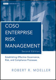 бесплатно читать книгу COSO Enterprise Risk Management. Establishing Effective Governance, Risk, and Compliance (GRC) Processes автора Robert R. Moeller