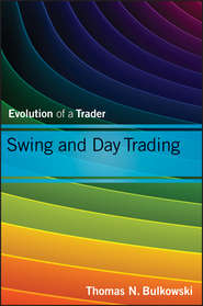 бесплатно читать книгу Swing and Day Trading. Evolution of a Trader автора Thomas Bulkowski