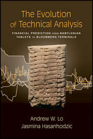 бесплатно читать книгу The Evolution of Technical Analysis. Financial Prediction from Babylonian Tablets to Bloomberg Terminals автора Jasmina Hasanhodzic