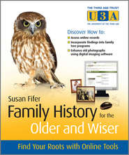 бесплатно читать книгу Family History for the Older and Wiser. Find Your Roots with Online Tools автора Susan Fifer