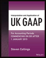 бесплатно читать книгу Interpretation and Application of UK GAAP. For Accounting Periods Commencing On or After 1 January 2015 автора Steven Collings