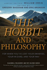 бесплатно читать книгу The Hobbit and Philosophy. For When You've Lost Your Dwarves, Your Wizard, and Your Way автора William Irwin
