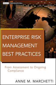 бесплатно читать книгу Enterprise Risk Management Best Practices. From Assessment to Ongoing Compliance автора Anne Marchetti