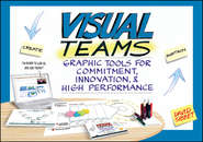 бесплатно читать книгу Visual Teams. Graphic Tools for Commitment, Innovation, and High Performance автора David Sibbet