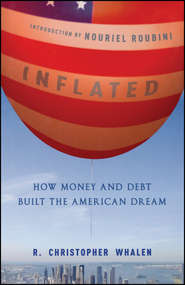 бесплатно читать книгу Inflated. How Money and Debt Built the American Dream автора Nouriel Roubini