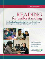 бесплатно читать книгу Reading for Understanding. How Reading Apprenticeship Improves Disciplinary Learning in Secondary and College Classrooms автора Ruth Schoenbach