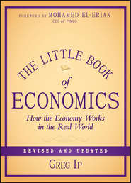 бесплатно читать книгу The Little Book of Economics. How the Economy Works in the Real World автора Greg Ip