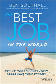 бесплатно читать книгу The Best Job in the World. How to Make a Living From Following Your Dreams автора Ben Southall