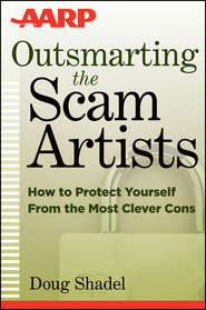 бесплатно читать книгу Outsmarting the Scam Artists. How to Protect Yourself From the Most Clever Cons автора D. Shadel