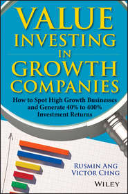 бесплатно читать книгу Value Investing in Growth Companies. How to Spot High Growth Businesses and Generate 40% to 400% Investment Returns автора Rusmin Ang
