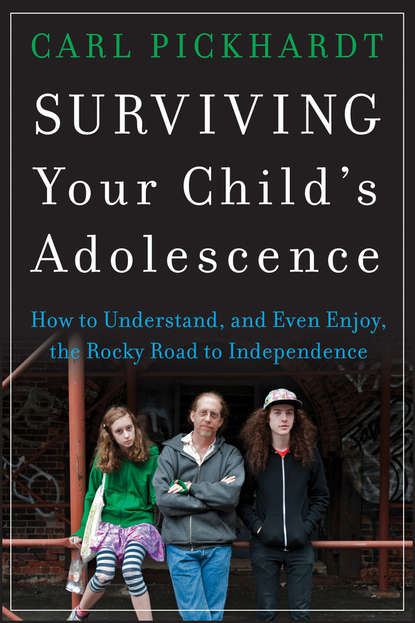 бесплатно читать книгу Surviving Your Child's Adolescence. How to Understand, and Even Enjoy, the Rocky Road to Independence автора Carl Pickhardt