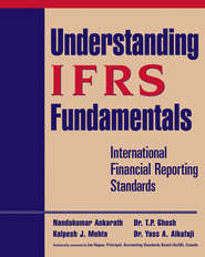 бесплатно читать книгу Understanding IFRS Fundamentals. International Financial Reporting Standards автора Nandakumar Ankarath