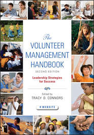 бесплатно читать книгу The Volunteer Management Handbook. Leadership Strategies for Success автора Tracy Connors
