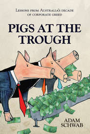 бесплатно читать книгу Pigs at the Trough. Lessons from Australia's Decade of Corporate Greed автора Adam Schwab