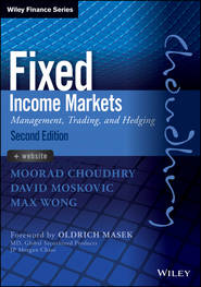 бесплатно читать книгу Fixed Income Markets. Management, Trading and Hedging автора Moorad Choudhry