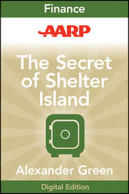 бесплатно читать книгу AARP The Secret of Shelter Island. Money and What Matters автора Alexander Green