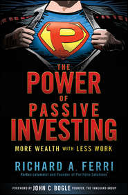 бесплатно читать книгу The Power of Passive Investing. More Wealth with Less Work автора Richard Ferri