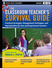 бесплатно читать книгу The Classroom Teacher's Survival Guide. Practical Strategies, Management Techniques and Reproducibles for New and Experienced Teachers автора Ronald Partin