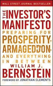бесплатно читать книгу The Investor's Manifesto. Preparing for Prosperity, Armageddon, and Everything in Between автора Jonathan Clements