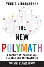 бесплатно читать книгу The New Polymath. Profiles in Compound-Technology Innovations автора Marc Benioff