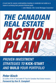 бесплатно читать книгу The Canadian Real Estate Action Plan. Proven Investment Strategies to Kick Start and Build Your Portfolio автора Peter Kinch