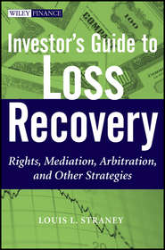 бесплатно читать книгу Investor's Guide to Loss Recovery. Rights, Mediation, Arbitration, and other Strategies автора Louis Straney
