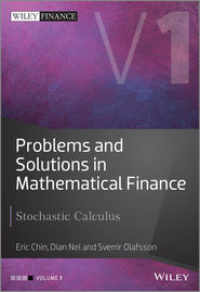 бесплатно читать книгу Problems and Solutions in Mathematical Finance. Stochastic Calculus автора Eric Chin