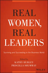 бесплатно читать книгу Real Women, Real Leaders. Surviving and Succeeding in the Business World автора Kathleen Hurley