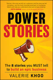 бесплатно читать книгу Power Stories. The 8 Stories You Must Tell to Build an Epic Business автора Valerie Khoo