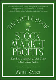 бесплатно читать книгу The Little Book of Stock Market Profits. The Best Strategies of All Time Made Even Better автора Mitch Zacks