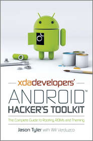 бесплатно читать книгу XDA Developers' Android Hacker's Toolkit. The Complete Guide to Rooting, ROMs and Theming автора Jason Tyler