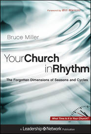 бесплатно читать книгу Your Church in Rhythm. The Forgotten Dimensions of Seasons and Cycles автора Bruce Miller