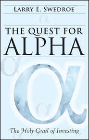 бесплатно читать книгу The Quest for Alpha. The Holy Grail of Investing автора Larry Swedroe