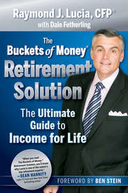 бесплатно читать книгу The Buckets of Money Retirement Solution. The Ultimate Guide to Income for Life автора Ben Stein