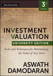 бесплатно читать книгу Investment Valuation. Tools and Techniques for Determining the Value of any Asset, University Edition автора Aswath Damodaran