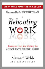 бесплатно читать книгу Rebooting Work. Transform How You Work in the Age of Entrepreneurship автора Carlye Adler