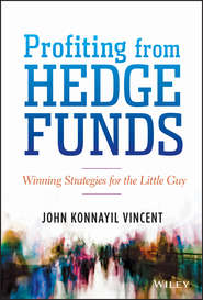 бесплатно читать книгу Profiting from Hedge Funds. Winning Strategies for the Little Guy автора John Vincent