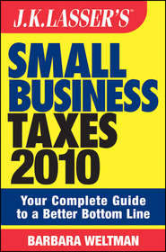 бесплатно читать книгу JK Lasser's Small Business Taxes 2010. Your Complete Guide to a Better Bottom Line автора Barbara Weltman