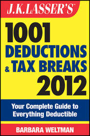 бесплатно читать книгу J.K. Lasser's 1001 Deductions and Tax Breaks 2012. Your Complete Guide to Everything Deductible автора Barbara Weltman