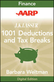 бесплатно читать книгу AARP J.K. Lasser's 1001 Deductions and Tax Breaks 2011. Your Complete Guide to Everything Deductible автора Barbara Weltman