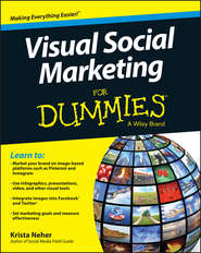 бесплатно читать книгу Visual Social Marketing For Dummies автора Krista Neher