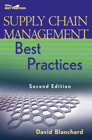 бесплатно читать книгу Supply Chain Management Best Practices автора David Blanchard