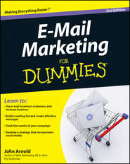 бесплатно читать книгу E-Mail Marketing For Dummies автора John Arnold