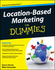 бесплатно читать книгу Location Based Marketing For Dummies автора Mike Schneider