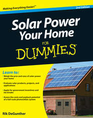 бесплатно читать книгу Solar Power Your Home For Dummies автора Rik DeGunther