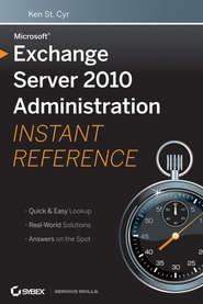 бесплатно читать книгу Microsoft Exchange Server 2010 Administration Instant Reference автора Ken Cyr