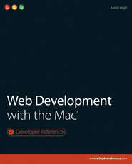 бесплатно читать книгу Web Development with the Mac автора Aaron Vegh