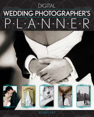 бесплатно читать книгу Digital Wedding Photographer's Planner автора Kenny Kim