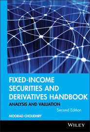 бесплатно читать книгу Fixed-Income Securities and Derivatives Handbook автора Moorad Choudhry